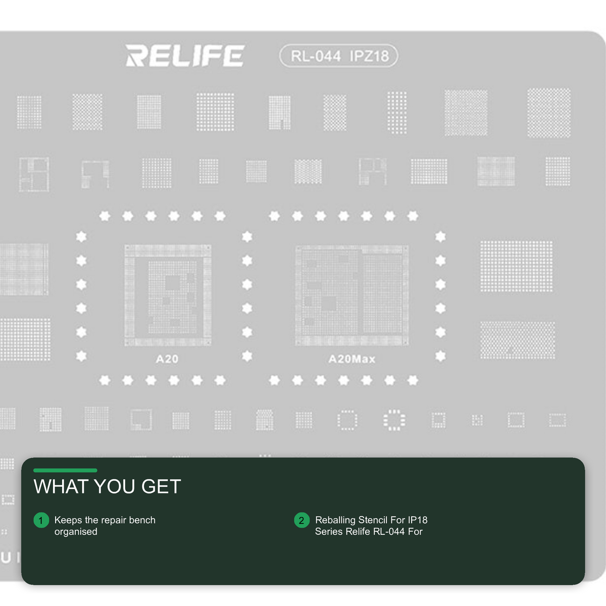 Reballing Stencil For IP18 Series Relife RL-044 For A20 and A20 Max Chipsets Stencil FoneFunShop