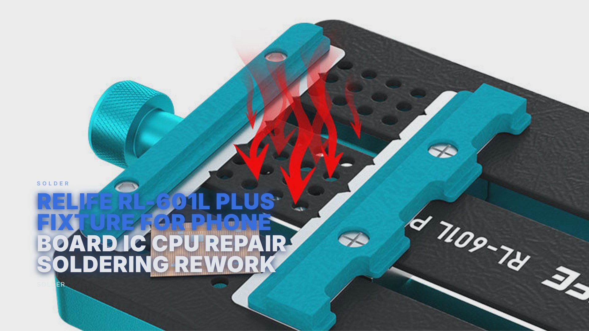 Relife RL-601L Plus Fixture for Phone Logic Board IC CPU Repair Soldering Rework Solder FoneFunShop