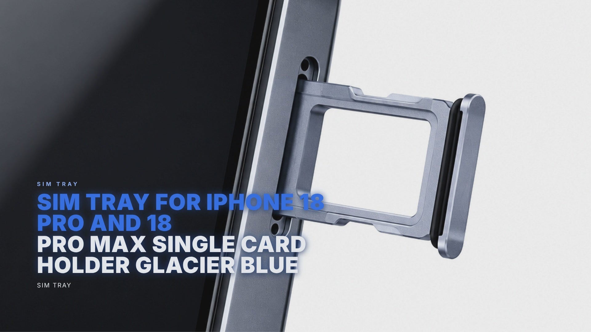Sim Tray For iPhone 18 Pro and 18 Pro Max Single Card Holder Glacier Blue Sim Tray FoneFunShop