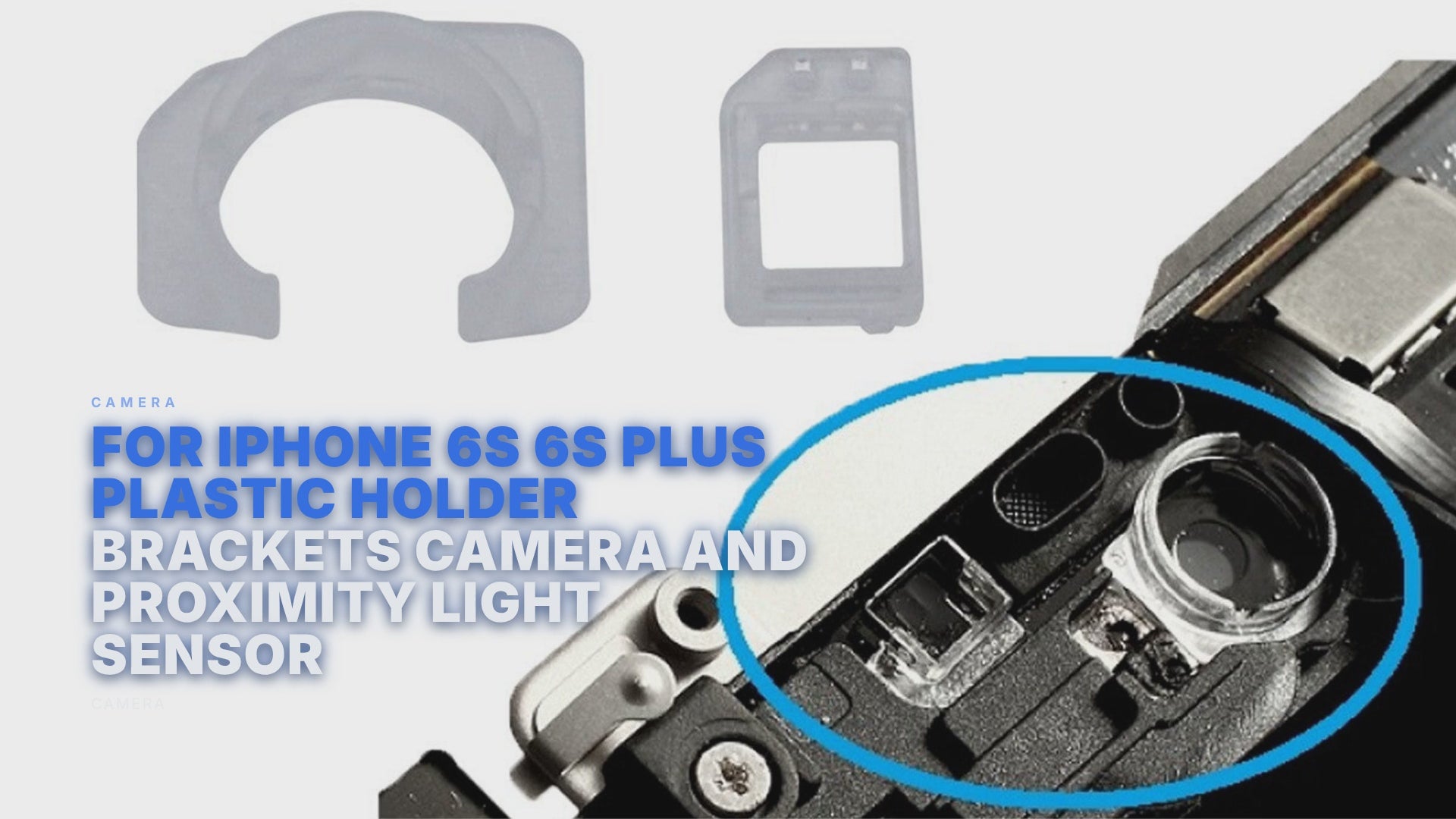 For iPhone 6S 6S Plus Plastic Holder Brackets Camera and Proximity Light Sensor Camera FoneFunShop