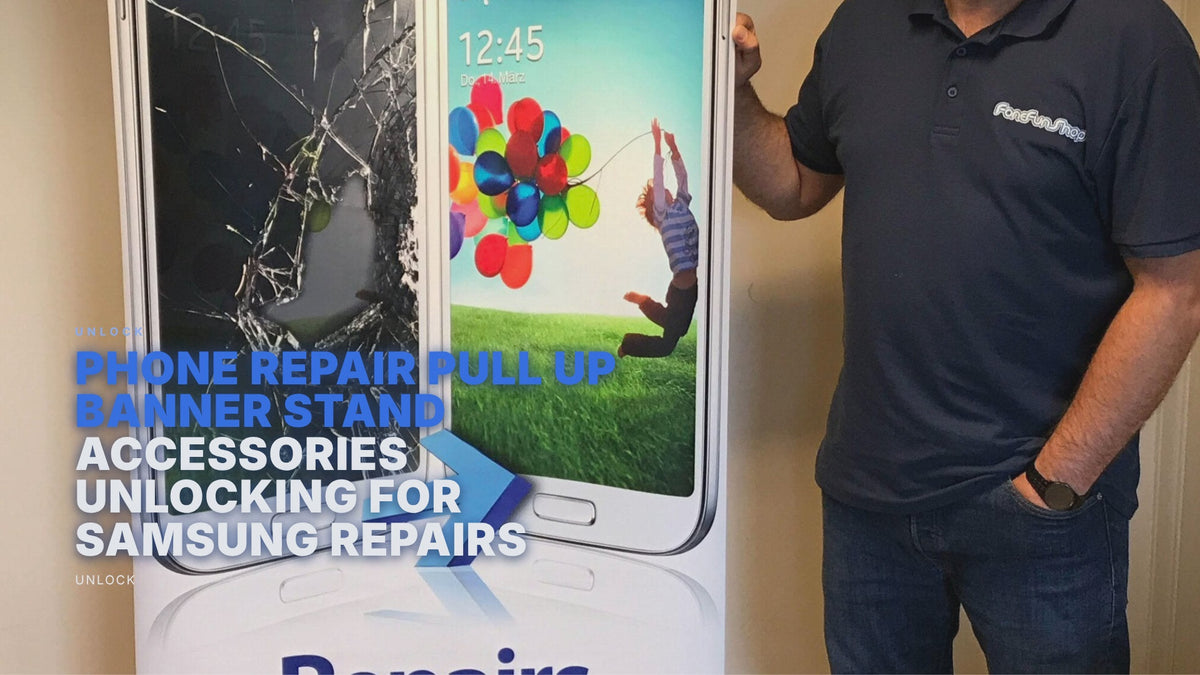 Phone Repair Pull Up Banner Stand Accessories Unlocking For Samsung Repairs Unlock FoneFunShop