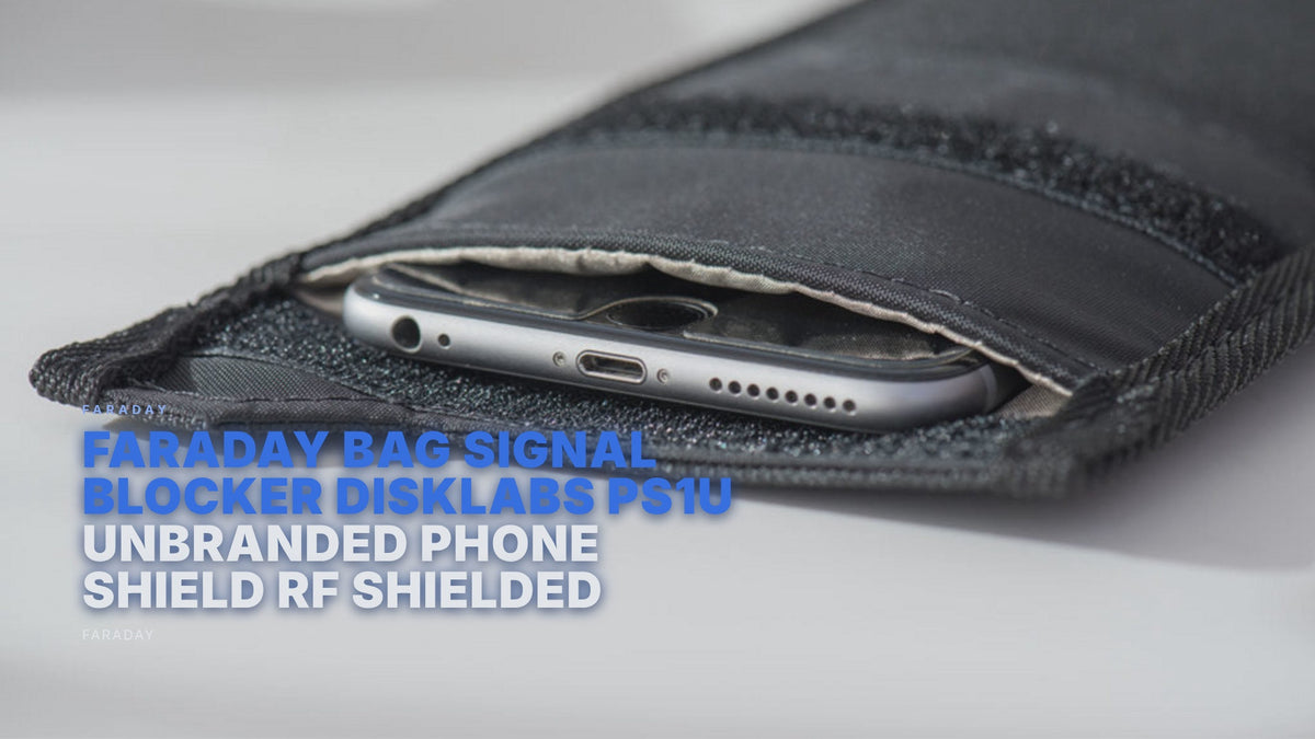 Faraday Bag Signal Blocker Disklabs PS1U Unbranded Phone Shield RF Shielded Faraday FoneFunShop