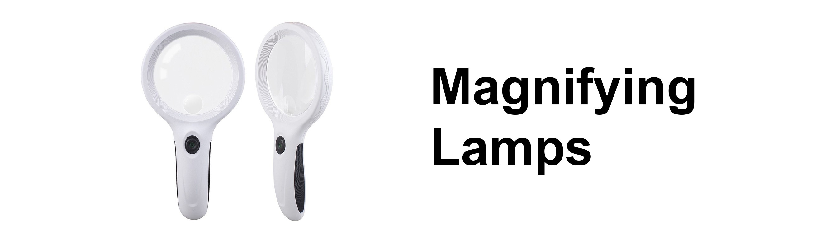 Magnifying Lamps and Glasses