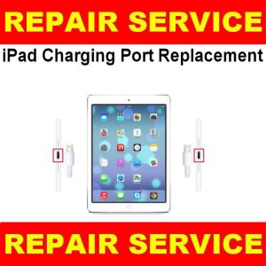 Charging Port Repair Service For iPad